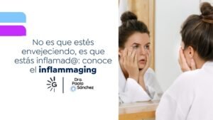 Inflammaging explicado por la Dra. Paola Sánchez