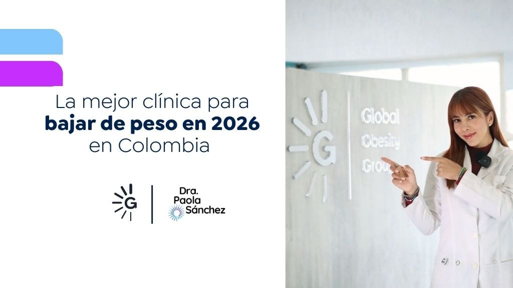 Clínica para bajar de peso en Colombia en 2026 Global Obesity Group - Dra. Paola Sánchez