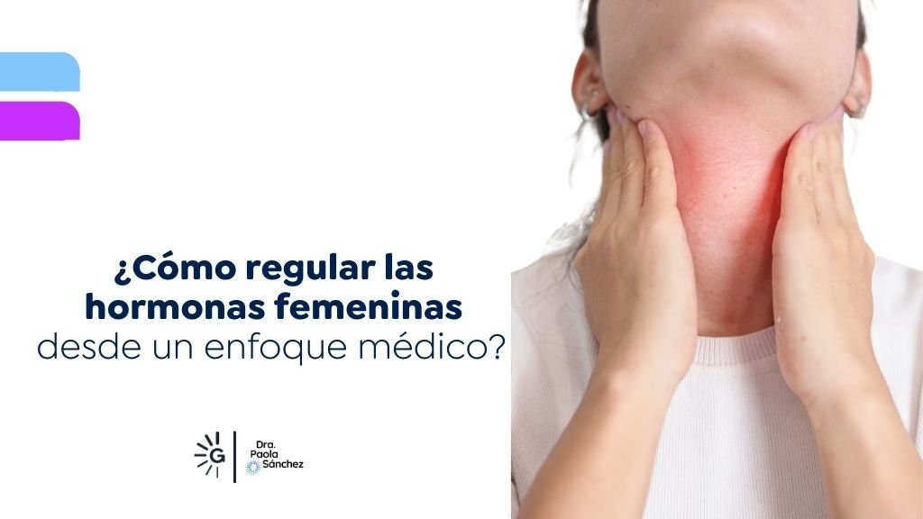 Blog cómo regular las hormonas femeninas - Dra Paola Sánchez - Portada