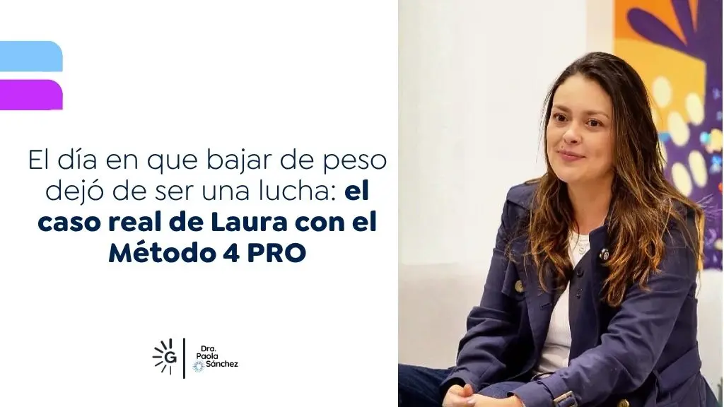 DRA. PAOLA SÁNCHEZ - el día que bajar de peso dejó de ser una lucha caso laura