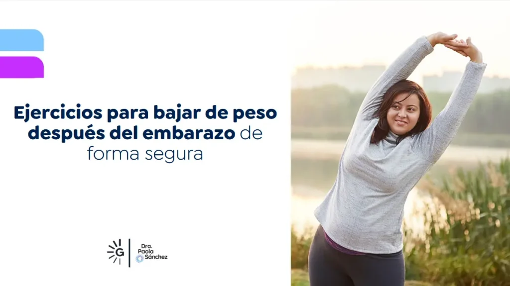 Ejercicios para bajar de peso después del embarazo -Dra. Paola Sánchez