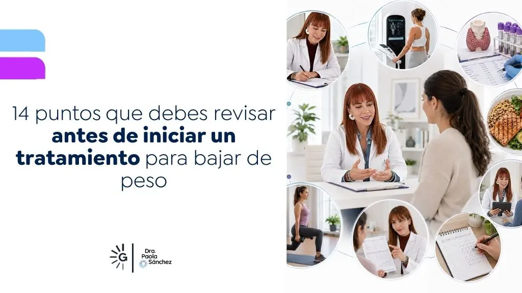 14 puntos que debes revisar antes de iniciar un tratamiento para bajar de peso - Dra. Paola Sánchez