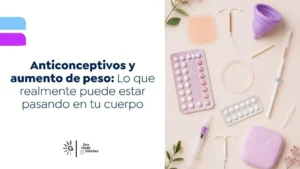 Anticonceptivos y aumento de peso Lo que realmente puede estar pasando en tu cuerpo - Dra Paola Sanchez