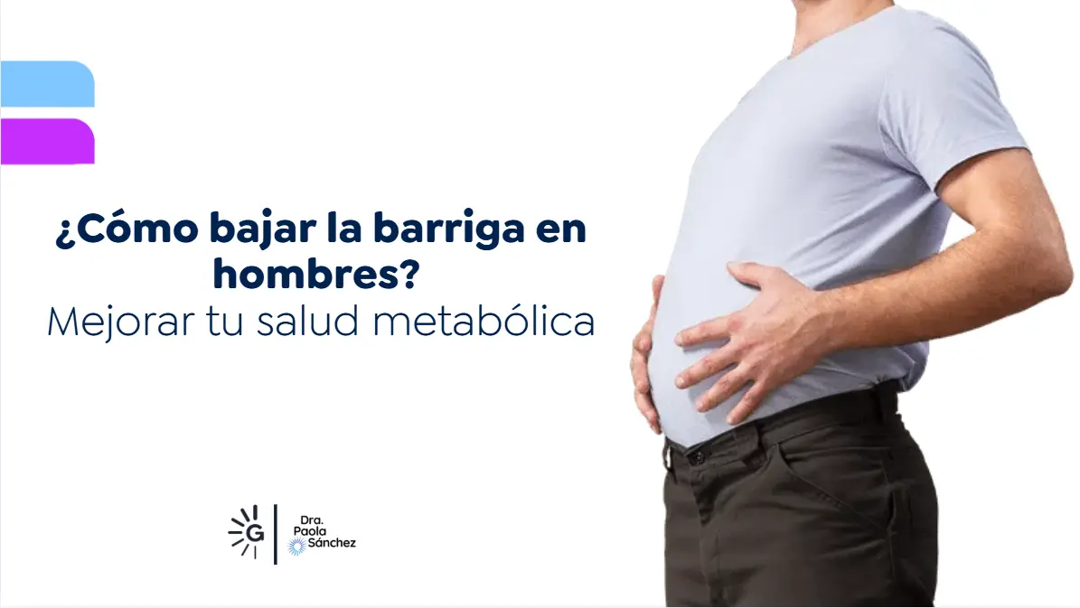¿Cómo bajar la barriga en hombres?-Dra. Paola Sánchez