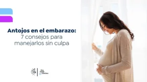 Antojos en el embarazo 7 consejos para manejarlos sin culpa - Dra Paola Sanchez