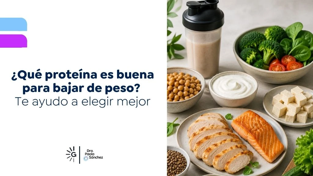 Qué proteína es buena para bajar de peso Te ayudo a elegir mejor - Dra Paola Sánchez