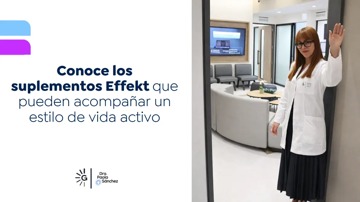 Suplementos effekt- Dra. Paola Sánchez- experta en pérdida de peso