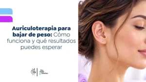 Auriculoterapia para bajar de peso Cómo funciona y qué resultados puedes esperar - Dra Paola Sánchez