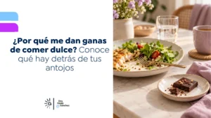 Por qué me dan ganas de comer dulce Conoce qué hay detrás de tus antojos - Dra Paola Sanchez